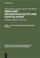 Johannes Papritz, Hugo Rachel, Paul Wallich, Gerd Heinrich, Johannes Schultze, Henry C. Wallich - Hugo Rachel; Johannes Papritz; Paul Wallich: Berliner Großkaufleute und Kapitalisten - Band 1: Bis zum Ende des Dreißigjährigen Krieges