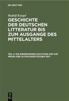 Rudolf Koegel - Rudolf Koegel: Geschichte der deutschen Litteratur bis zum Ausgange des Mittelalters. Bis zur Mitte des elften Jahrhunderts - Band 1. Teil 2: Die endreimende Dichtung und die Prosa der althochdeutschen Zeit