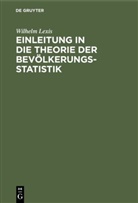 Wilhelm Lexis - Einleitung in die Theorie der Bevölkerungsstatistik