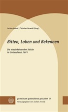 Joche Arnold, Jochen Arnold, Verwold, Verwold, Christian Verwold - Bitten, Loben und Bekennen