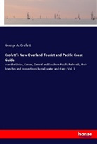 George A Crofutt, George A. Crofutt - Crofutt's New Overland Tourist and Pacific Coast Guide