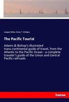 Joaquin Miller, Henry T Williams, Henry T. Williams - The Pacific Tourist