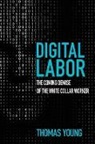 Thomas Young - Digital Labor: The Coming Demise of the White Collar Worker