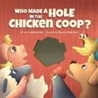 Malvika Patel - Who Made a Hole in the Chicken Coop?