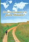Ricardo Orsini - ¡Te Estoy Llamando a ti, Joven Ministro!: Tú Existes Para Realizar El LLamado de Dios en Tu Vida