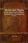 Albert Pike - Morals and Dogma of the Ancient and Accepted Scottish Rite of Freemasonry Revised