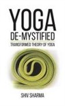 Shiv Sharma - Yoga De-Mystified