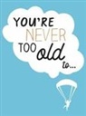 Lizzie Cornwall - You're Never Too Old to...