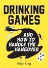 Riley King - Drinking Games and How to Handle the Hangover