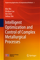 Weihu Cao, Weihua Cao, Xin Chen, Xin et al Chen, Jinhua She, Jin-Hua She... - Intelligent Optimization and Control of Complex Metallurgical Processes