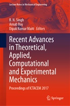 D K Maiti, Dipak Kumar Maiti, D. K. Maiti, Dipak Kumar Maiti, Arna Roy, Arnab Roy... - Recent Advances in Theoretical, Applied, Computational and Experimental Mechanics