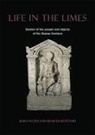 Rob Collins, Frances McIntosh - Life in the Limes: Studies of the People and Objects of the Roman Frontiers