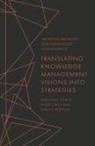 Denise Bedford, Denise (Georgetown University Bedford, Monique Ceruti, Monique (American Battle Monuments Commission Ceruti, Angel Williams, Angel (The Timken Company Williams - Translating Knowledge Management Visions Into Strategies
