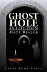 Matt Bialer - Ghost Hole
