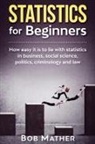 Bob Mather - Statistics for Beginners