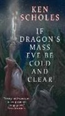 Ken Scholes - If Dragon's Mass Eve Be Cold and Clear