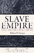Padraic X Scanlan, Padraic X. Scanlan - Slave Empire - How Slavery Built Modern Britain