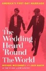 Jack Baker, Baker Jack, Gail La Karwoski, Gail Langer Karwoski, Michael McConnell - The Wedding Heard 'Round the World