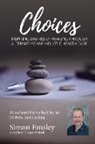 Simon Emsley, Cherri Gregori-Pedrioli - Simon Emsley Choices: Inspiring Stories of Healing Through Alternative and Holistic Health Care