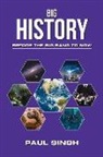 Paul Singh - Big History: Before the Big Bang to Now