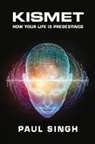 Paul Singh - Kismet: How Your Life Is Predestined