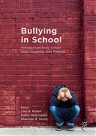 Kath DeOrnellas, Kathy DeOrnellas, Shannon R Scott, Lisa H. Rosen, Shannon R. Scott - Bullying in School