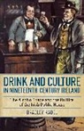 Bradley Kadel, Kadel Bradley - Drink and Culture in Nineteenth-century Ireland