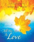 Michele D. Baker - All We Need Is Love