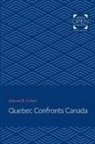 Edward M Corbett, Edward M. Corbett, Corbett Edward M. - Quebec Confronts Canada