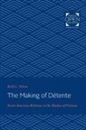 Keith L Nelson, Keith L. Nelson, Nelson Keith L. - Making of Detente
