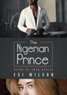 Esi Wilson, Esi Wilson - The Nigerian Prince