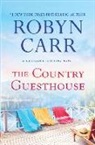 Robyn Carr - The Country Guesthouse