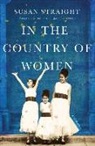 Susan Straight - In the Country of Women