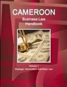 Inc Ibp, Inc. Ibp - Cameroon Business Law Handbook Volume 1 Strategic, Practical Information and Basic Laws