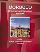 Inc Ibp, Inc. Ibp - Morocco Mining Laws and Regulations Handbook Volume 1 Strategic Information and Important regulations