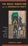 Keneshia N. Grant - The Great Migration and the Democratic Party