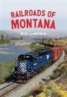 Mike Danneman - Railroads of Montana