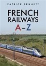 Patrick Bennett - French Railways: A-Z
