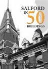 Carole O'Reilly, Paul Rabbitts - Salford in 50 Buildings