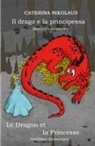 Caterina Nikolaus - Il drago e la principessa - Le dragon et la princesse