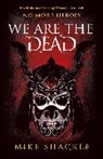 Mike Shackle - We Are The Dead