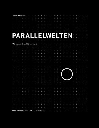 Martin Recke, Volker Martens, Matthias Schrader - Parallelwelten - We are now in a different world