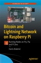 Harris Brakmi, Harris Brakmi¿, Harris Brakmic - Bitcoin and Lightning Network on Raspberry Pi
