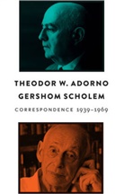 Theodor Adorno, Theodor W Adorno, Theodor W. Adorno, Theodor W. Scholem Adorno, Tw Adorno, Asaf Angermann... - Correspondence: 1939 - 1969