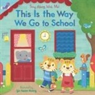 Yu-Hsuan Huang, Nosy crow, Yu-Hsuan (ILT) Nosy Crow (COR)/ Huang, Yu-Hsuan Huang - This Is the Way We Go to School