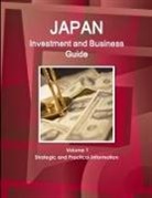 Inc Ibp, Inc. Ibp - Japan Investment and Business Guide Volume 1 Strategic and Practical Information
