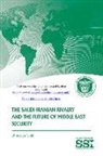 W. Andrew Terrill, Strategic Studies Institute (U S - The Saudi-Iranian Rivalry and the Future of Middle East Security