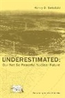 Strategic Studies Institute (U S - Underestimated: Our Not So Peaceful Nuclear Future