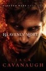 Jack Cavanaugh - Heavenly Mortal