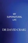 David Craig - My Supernatural Life